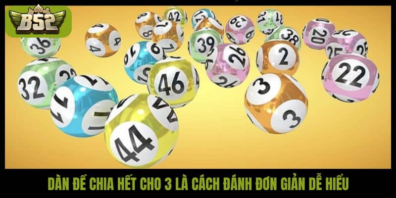 Dàn đề chia hết cho 3 là cách đánh đơn giản dễ hiểu