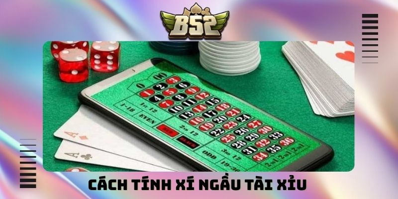 cách tính xí ngầu tài xỉu