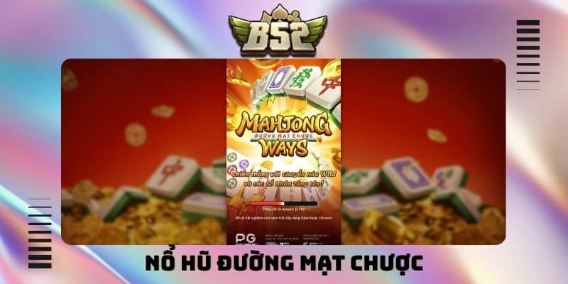 Nổ hũ Đường Mạt Chược